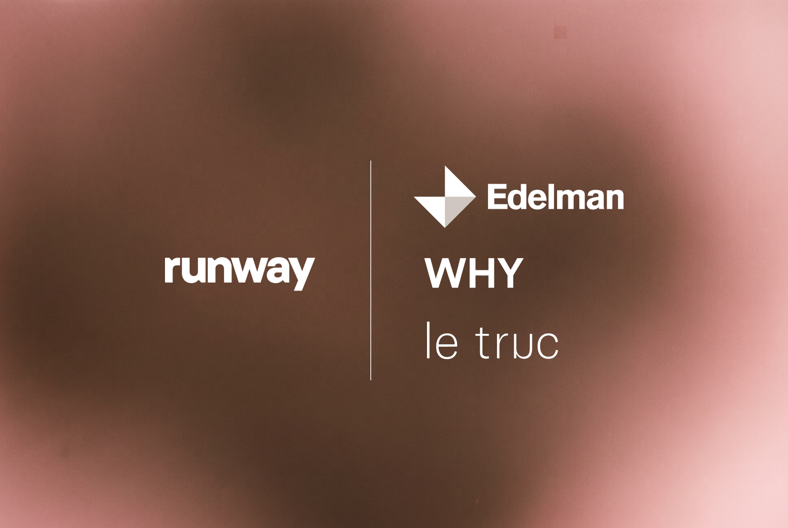 Edelman, Le Truc and WHY Brands on Why AI Rewards a Point of View